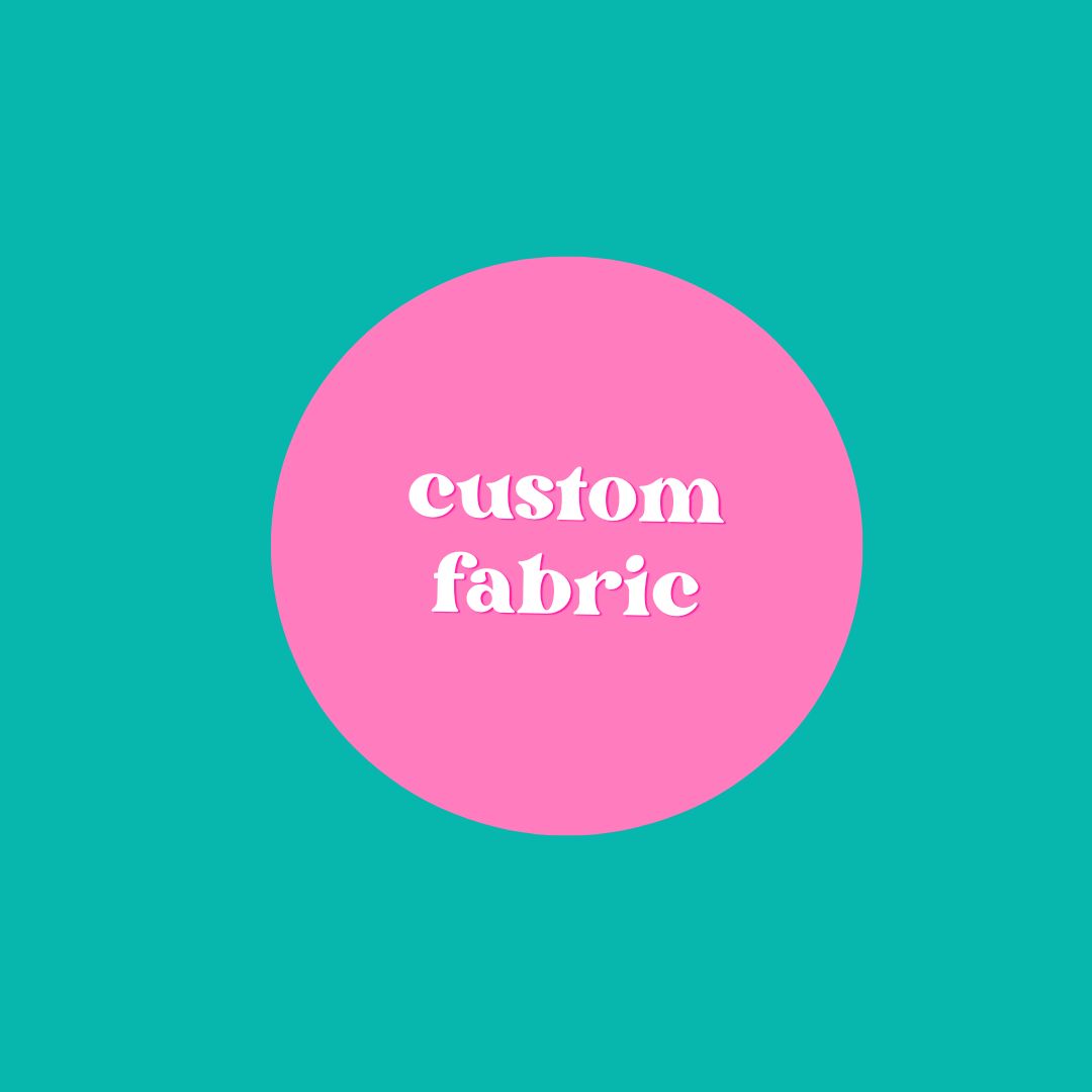 Custom Fabric