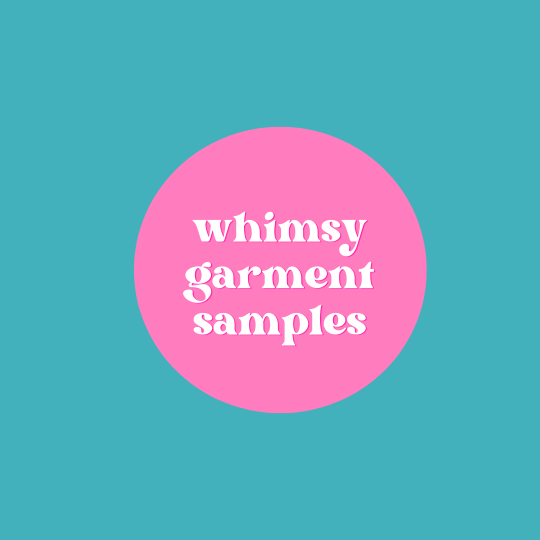 Whimsy Garment Samples
