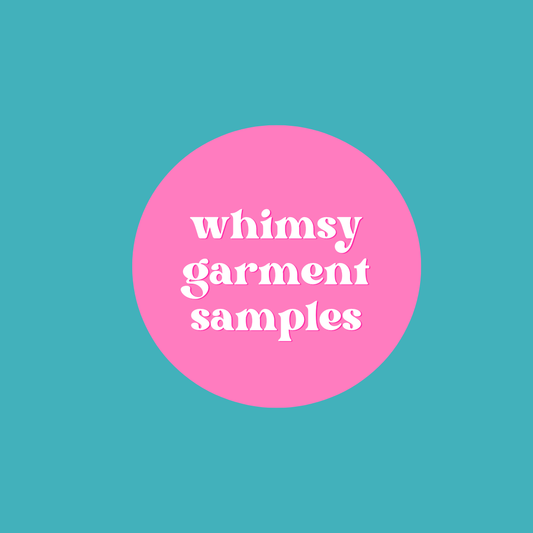 Whimsy Garment Samples