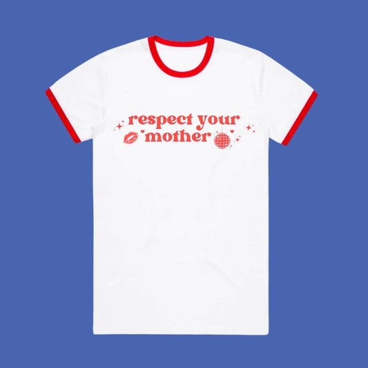 Respect Your Mother