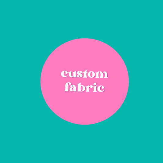 Custom Fabric